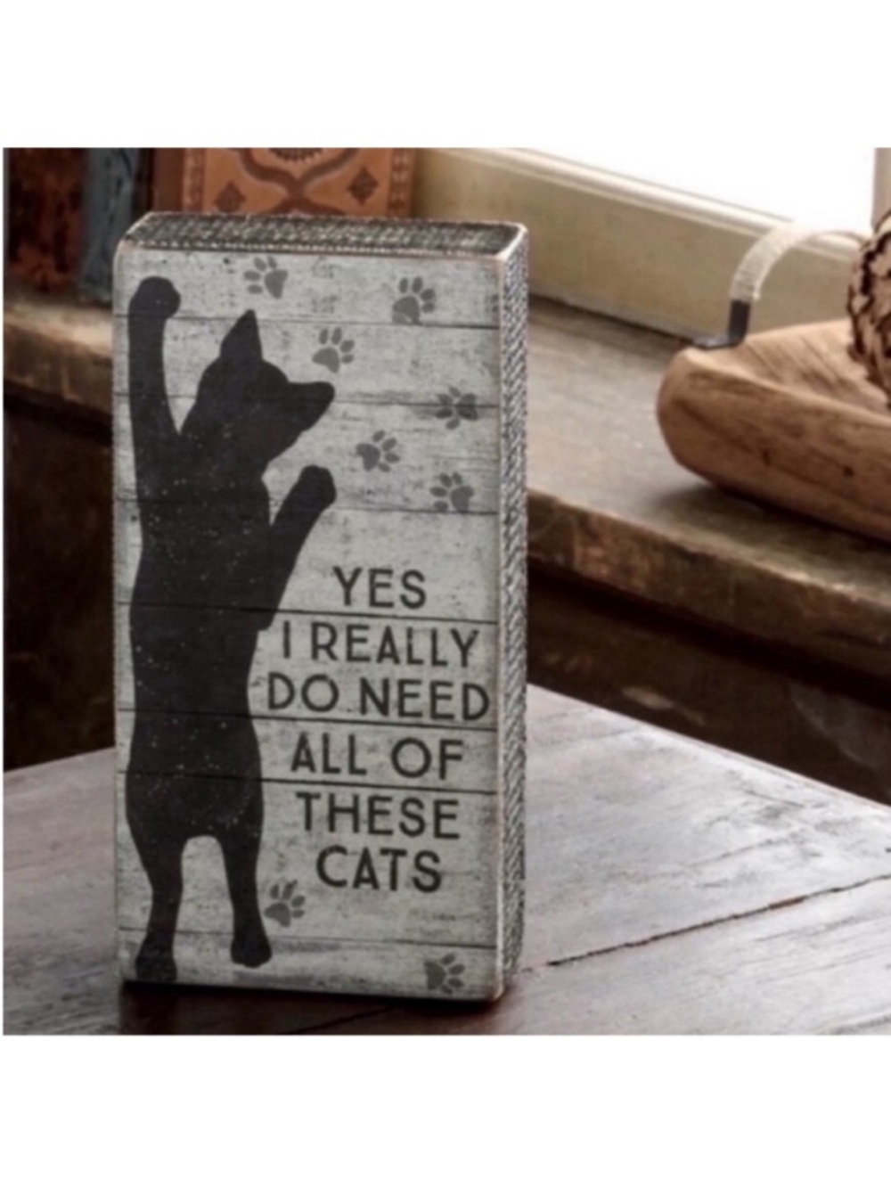 New Yes I Really Do Need All of These Cats Box Sign Decor
